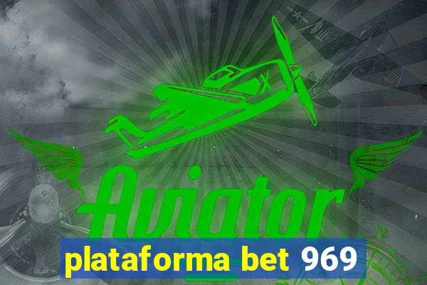 plataforma bet 969